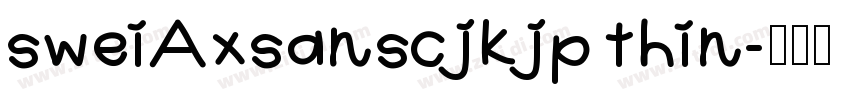sweiAxsanscjkjp thin字体转换